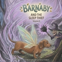 Barnabé the fairy dachshund: Barnabé and the sleep thief: Volume 2: The adventure continues B0H2Q9M1PQ Book Cover