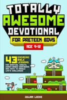 Totally Awesome Devotional for Preteen Boys 1919275630 Book Cover