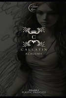 Callatin Academy #5: Plastic Princess B0BW28MLHN Book Cover