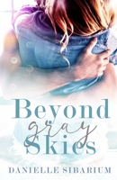 Beyond Gray Skies B0BGNDYJ8G Book Cover