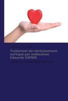 Traitement Du Rétrécissement Aortique Par Endovalves Edwards Sapien 3838176405 Book Cover