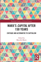 Marx's Capital After 150 Years: Critique and Alternative to Capitalism 0367660156 Book Cover