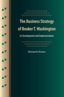 The Business Strategy of Booker T. Washington: Its Development and Implementation 0813041716 Book Cover