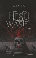 Flesh Waste 1710081252 Book Cover