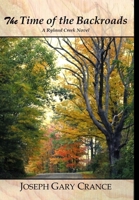 The Time of the Backroads: A Ryland Creek Novel 1387732331 Book Cover
