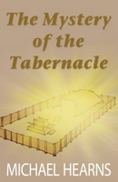 The Mystery of the Tabernacle: The Book of Revelation 0954342771 Book Cover