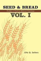 Seed & Bread Vol. I: One Hundred Studies in Positive Biblical Theology 1438921446 Book Cover