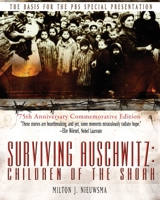 Surviving Auschwitz: Children?of?the?shoah 75th Anniversary Commemorative Edition: 75th Anniversary Commemorative Edition 1596878568 Book Cover