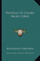 Novelle Di Cesare Balbo (1864) 1167597516 Book Cover