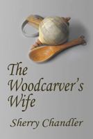 The Woodcarver's Wife 1936138662 Book Cover
