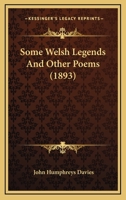 Some Welsh Legends And Other Poems 1248763009 Book Cover