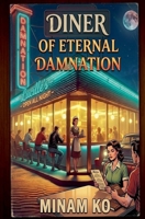 Diner of Eternal Damnation B0F2QQBWNY Book Cover