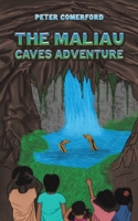 The Maliau Caves Adventure 1398491306 Book Cover