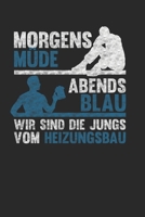 Morgens M�de Abends Blau - Wir sind die Jungs vom Heizungsbau: Januar 2020 bis Dezember 2020 - Wochen- und Monatsplaner, Terminplaner, Kalender, Kontaktliste, Geburtstagsliste, Geschenkideen, Habit Tr 1710287748 Book Cover