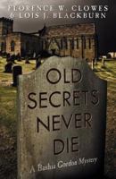 Old Secrets Never Die (Bashia Gordon Mystery) 0741443481 Book Cover