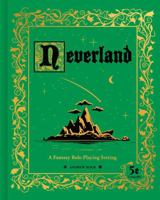 Neverland: A Fantasy Role-Playing Setting 1524860204 Book Cover