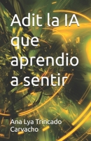Adit la IA que aprendio a sentir B0FVGGW6R2 Book Cover