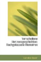 Verschollene Herzensgeschichten: Nachgelassene Memoiren 0559288581 Book Cover