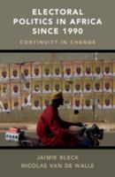 Electoral Politics in Africa Since 1990: Continuity in Change 1316612473 Book Cover