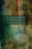 Color Me Invisible 1434963993 Book Cover