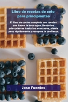 Libro de recetas de gofres Keto para principiantes: El libro de cocina completo con recetas que hacen la boca agua. Desde los principiantes hasta los avanzados, pierda peso r�pidamente y recupere la c 1802858806 Book Cover