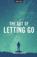 The Art Of Letting Go 1530313864 Book Cover