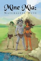 Mine MIA: Naturaleza Huye 1483655512 Book Cover