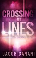 Crossing the Lines: A Police Detective Mystery With a Twist 1731424949 Book Cover