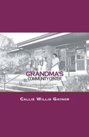 Grandma's Community Center 1450227074 Book Cover