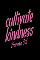 Cultivate kindness Notebook: Notebook for evangelics, katholics and other believer 1670992527 Book Cover
