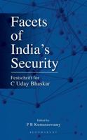 Facets of India's Security: Festschrift for C Uday Bhaskar 9390176948 Book Cover