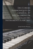 Des Cordes Harmoniques En General: Et Specialement de Celles Des Instruments a Archet (1879) 1016670958 Book Cover