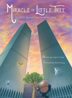 Miracle of Little Tree : The 9/11 Survivor Tree's Incredible Story 1735277010 Book Cover