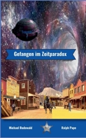 Gefangen im Zeitparadox: Zwei Welten begegnen sich (German Edition) 3769303334 Book Cover