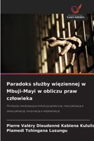 Paradoks slużby więziennej w Mbuji-Mayi w obliczu praw czlowieka 6208695864 Book Cover