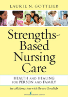 Strengths-Based Nursing Care: Health And Healing For Person And Family 0826195865 Book Cover