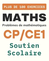 Maths: Problèmes de mathématiques pour CP/CE1 | soutien scolaire CP/CE1 | Cahier de problèmes de maths 6-7-8 ans | Plus de 100 exercices ... Pages 8x10 po|mathématiques B08VCYF92N Book Cover