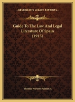 Guide to the law and legal literature of Spain 1289355614 Book Cover