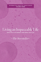 Living an Impeccable Life: What Helps or Hinders Your Dance with Life (Information from the Isness) 1038376866 Book Cover