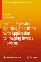 Parallel Operator Splitting Algorithms with Application to Imaging Inverse Problems 9819937493 Book Cover