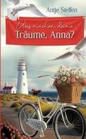 Was machen deine Träume, Anna?: Anna Teil 2 (German Edition) 3384259971 Book Cover