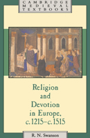 Religion and Devotion in Europe, c.1215 c.1515 (Cambridge Medieval Textbooks) 0521379504 Book Cover