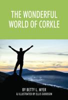 The Wonderful World of Corkle 1977230148 Book Cover