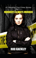 Murder's Always Murder: Shocking True Crime Stories B091CL5P4P Book Cover