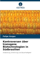 Kontroversen über transgene Biotechnologien in Südbrasilien (German Edition) 6208626250 Book Cover