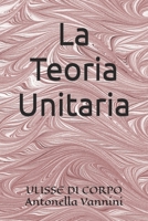 La Teoria Unitaria 1687815798 Book Cover