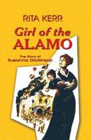 Girl of the Alamo: The Story of Susanna Dickinson 1681790408 Book Cover