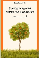 7 Mediterranean Habits for a Good Life B0C9SDJYTN Book Cover