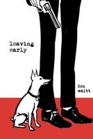 Leaving Early : A Funny Book about My Suicide 0985781726 Book Cover