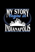 My Story Begins in Indianapolis: 6x9 inches checkered notebook, 120 Pages, Composition Book and Journal, perfect gift idea for everyone born in Indianapolis 1079018263 Book Cover